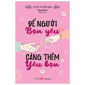 Bí mật của hôn nhân - Để người bạn yêu càng thêm yêu bạn